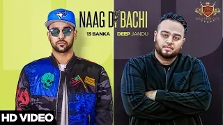 NAAG DI BACHI (Official Video) 13 Banka Ft. Deep Jandu | Latest Punjabi Songs 2017 | RMG
