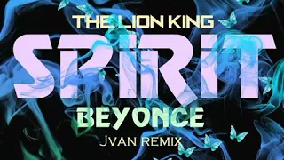 Disney's the Lion King- Spirit- Beyonce (jvan Remix)