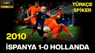 Hollanda 0-1 İspanya 2010 | TÜRKÇE SPİKER • HD