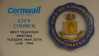 Cornwall City Council - MAY 25TH - LIVE