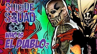 Suicide Squad - Who is El Diablo?