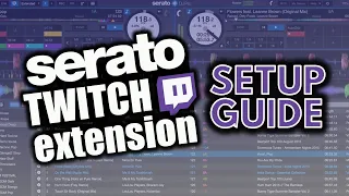How To Setup Serato Now Playing Twitch Extension