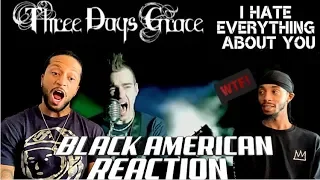 BLACK AMERICAN FIRST TIME HEARING ROCK BAND | Three Days Grace - I Hate Everything About You!!