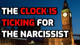 The Clock Is Ticking For The Narcissist