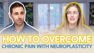 How To Overcome Chronic Pain With Neuroplasticity