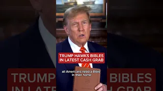 Trump hawks Bibles in latest cash grab