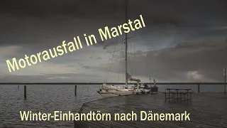 Wintertörn nach Dänemark / Einhand / Motorausfall in Marstal