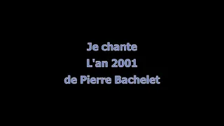 Je chante "L'an 2001" de Pierre Bachelet