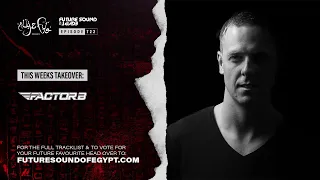 Future Sound of Egypt 722 with Aly & Fila (Factor B pres. Theatre of the Mind Takeover)