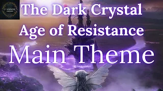 The Dark Crystal: Age of Resistance; Main Theme