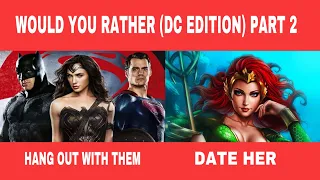 Hardest Would You Rather (Dc Edition) Part 2 - Quiz Comics (Dc Universe) Challenge