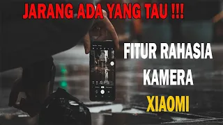 Cara Mengaktifkan Fitur Tersembunyi Kamera Xiaomi / HP Xiaomi