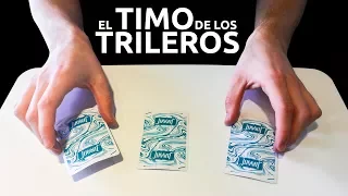 EL TRUCO DE LOS TRILEROS EXPLICADO