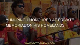 Yunupingu honored in special monument in their homeland