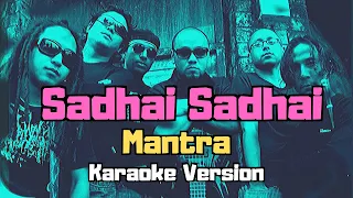 Sadhai Sadhai - Mantra (Karaoke Version)