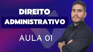 AULA 01 - DIREITO ADMINISTRATIVO - CURSO COMPLETO - INTRODUÇÃO e REGIME JURÍDICO