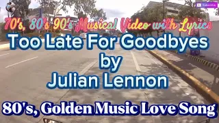Too Late For Goodbyes by Julian Lennon (always music with lyrics) @AlwaysMusic552 #request