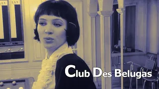 Club Des Belugas - Oh My Girl (French Version  feat. Antoine Villoutreix)