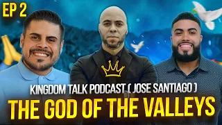 The God of the Valleys ( Special Guest: Jose Santiago )