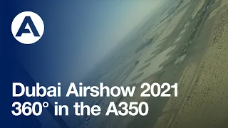 #DubaiAirshow 2021: 360° in the #A350 (4K)