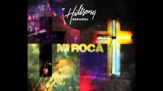 3.Mi Roca - Hillsong Español