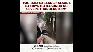 Ilang kalsada sa Maynila, binaha dahil sa biglang pagbuhos ng malakas na ulan