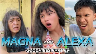 MAGNA AND ALEXA | EPISODE 69 | FUNNY TIKTOK COMPILATION | GOODVIBES