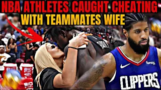 Famous NBA Athletes Caught Cheating With A Teammate's Wife
