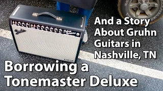 Borrowing a Fender Tone Master Deluxe Reverb Amp - & A Story About Gruhn Guitars in Nashville, TN