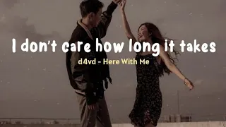 d4vd - Here with Me (Lyrics Terjemahan) speed up tiktok viral ~ i don't care how long it takes~