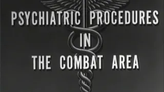 Psychiatric Procedures in the Combat Area (US Army, 1944)