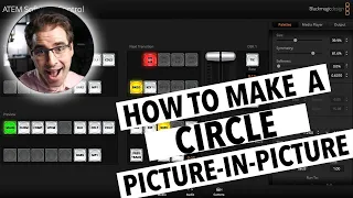 How to make a CIRCLE Picture in Picture effect with the ATEM Mini