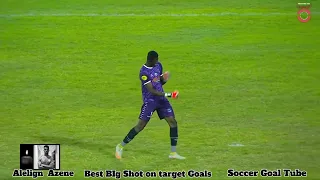 Alelign Azene Big Shot On Target Goal Highlights