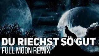 Rammstein - Du Riechst So Gut (Full moon remix by Alambrix) [Unofficial]