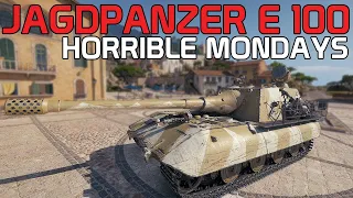 Horrible Mondays presents: Jagdpanzer E 100 | World of Tanks