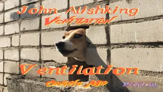 John Alishking - Ventilation ( Cut ) Вентиляция