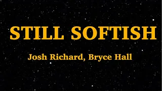 Josh Richards & Bryce Hall - Still Softish (Lyrics) Lil Huddy Diss Track | We Are Lyrics