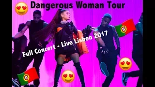 Ariana Grande Dangerous Woman Tour Full Concert Lisbon 2017