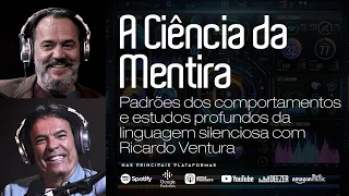 O QUE É MENTIRA E VERDADE ATRAVÉS DA LINGUAGEM SILENCIOSA com RICARDO VENTURA