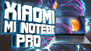 MI NOTEBOOK PRO. Лучший ноутбук на Windows в 2018 году от XIAOMI