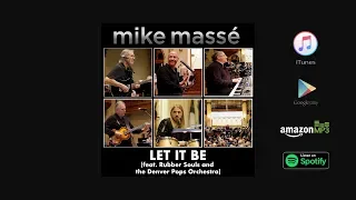 Let It Be (Beatles cover) - Mike Massé feat. Rubber Souls & Denver Pops Orchestra