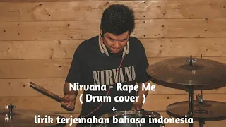 Nirvana - Rape Me ( Drum Cover ) + lirik terjemahan bahasa indonesia