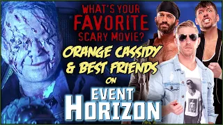 Orange Cassidy & Best Friends on EVENT HORIZON! | What's Your Favorite Scary Movie?