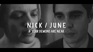 Nick/June + if your demons are near