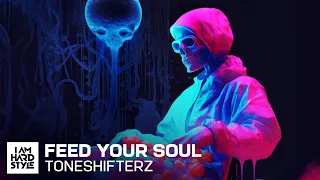 Toneshifterz - Feed Your Soul (Official Audio)