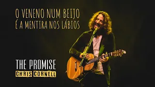 Chris Cornell - The Promise (Legendado em Português)