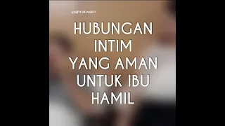 HUBUNGAN INTIM YANG AMAN UNTUK IBU HAMIL