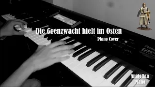 ✠ Die Grenzwacht hielt im Osten ✠  - Piano Cover