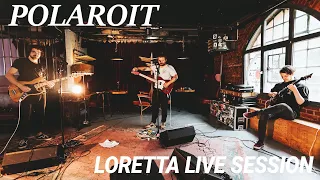 POLAROIT  - "Loretta Live Session" [Part I]