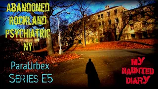 Abandoned Psychiatric Asylum NY RPC P5 ParaUrbexplorations My Haunted Diary